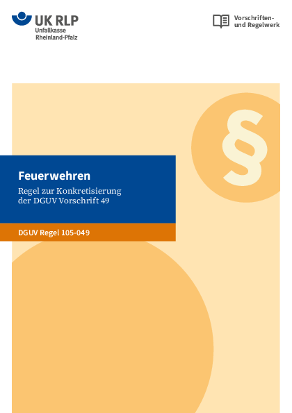 Feuerwehr: Regel zur Konkretisierung der DGUV Vorschrift 49, DGUV Regel 105-049